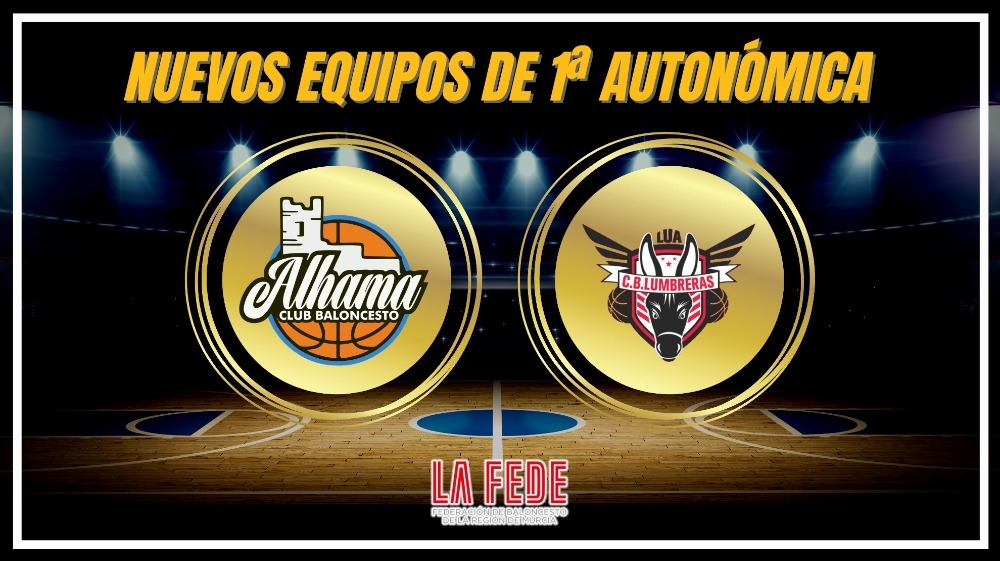 CB Alhama y CB Lumbreras, nuevos equipos de Primera Autonómica