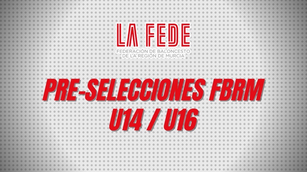 Listado de Pre-Selecciones Infantil y Cadete FBRM