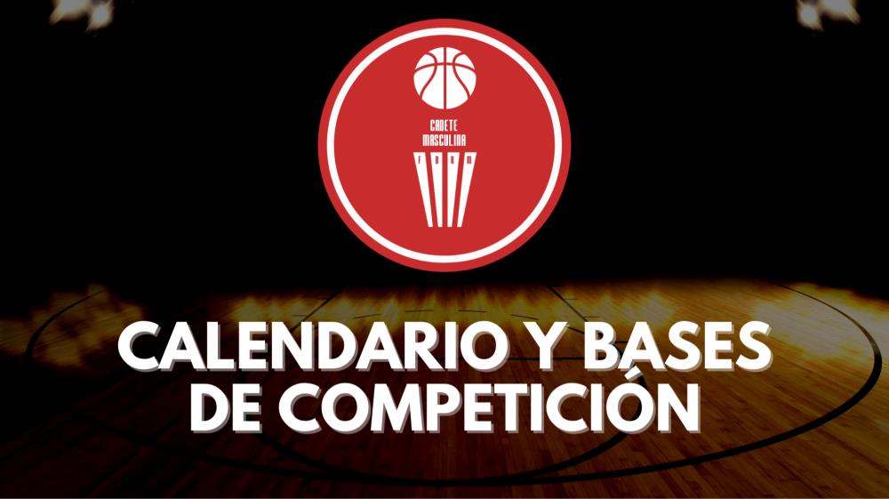 Cadete Masculino: Calendario, equipos y bases de competición