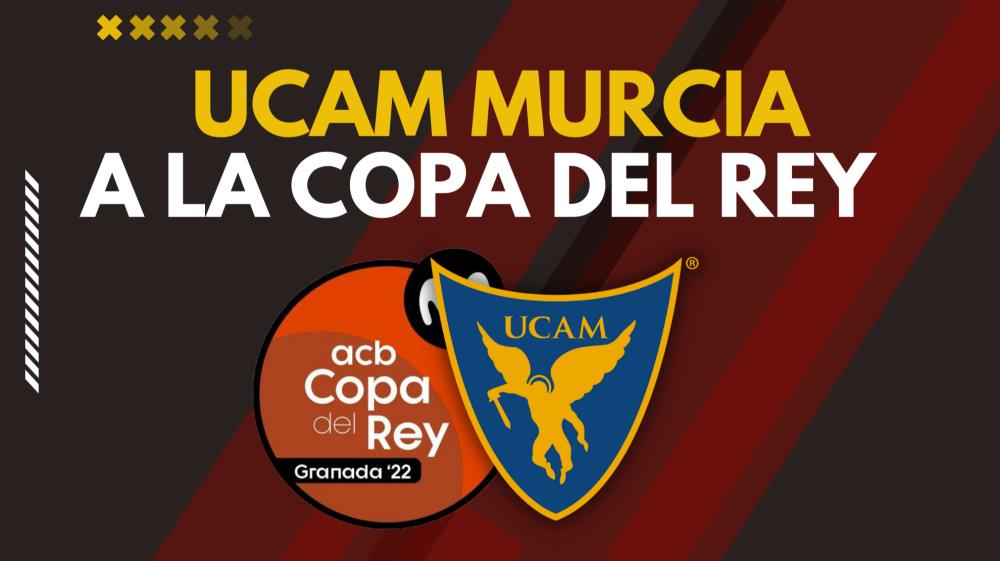 ¡UCAM Murcia jugará la Copa del Rey!