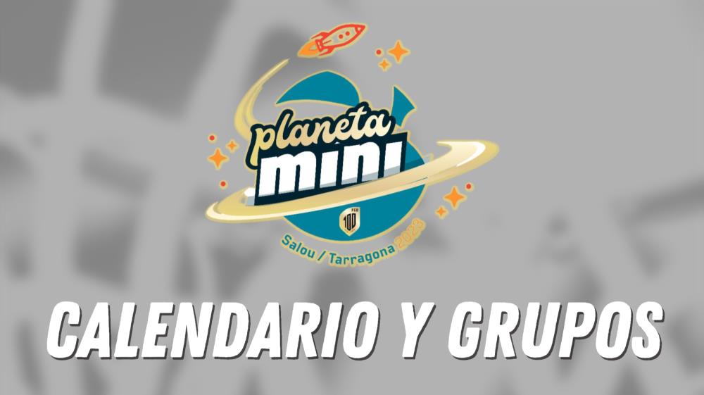 Planeta Mini 2023: calendario y grupos