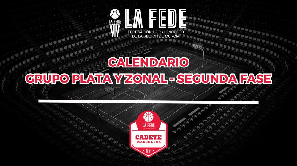 Cadete Masculina: grupos Plata y Zonal (2ª Fase)