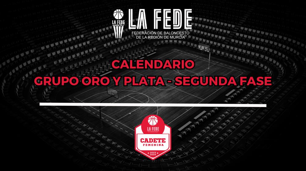 Grupos Oro y Plata Cadete Femenina - Segunda Fase