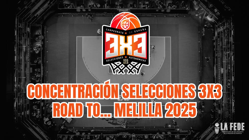 Concentración Pre-Selecciones U13-U15 3x3 (14 y 15 de junio de 2025)