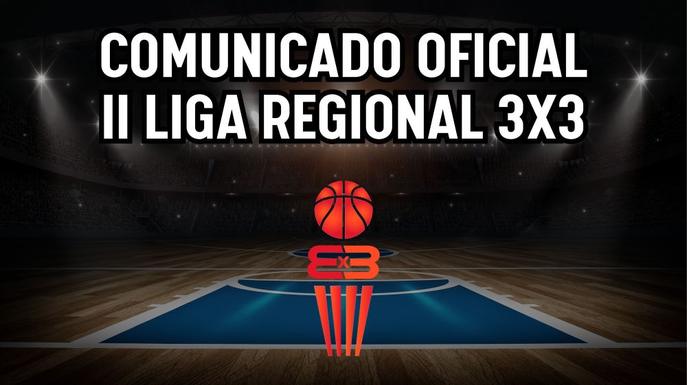 Comunicado Oficial sobre la II Liga Regional 3x3 La FEDE
